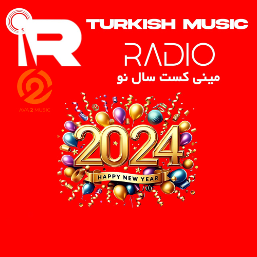 دانلود آهنگ رادیو ترکیش موزیک مینی کست سال نو 2024